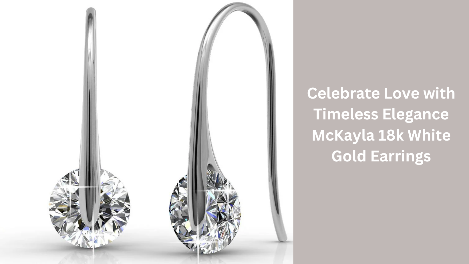 Celebrate Love with Timeless Elegance: McKayla 18k White Gold Earrings