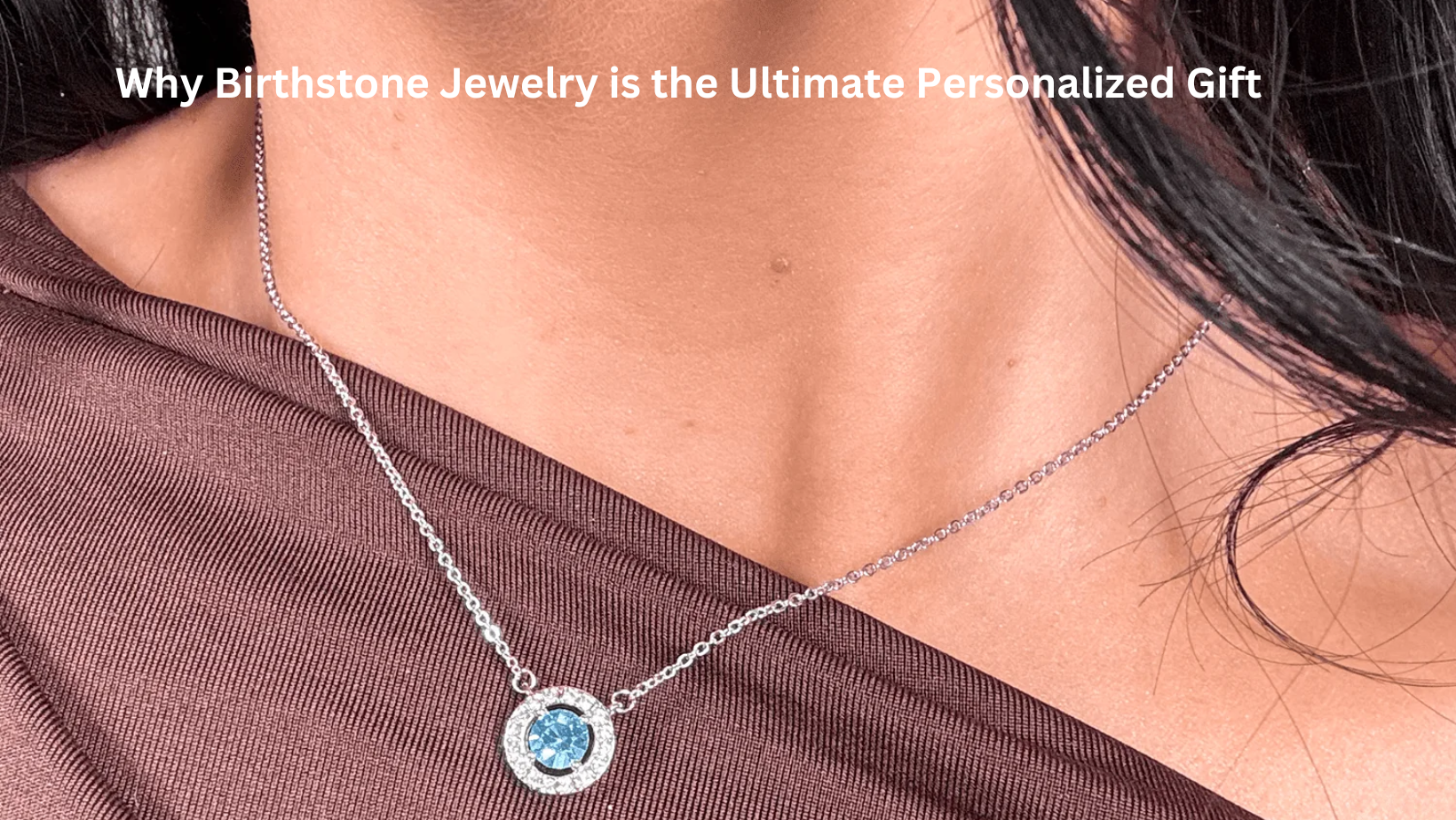 Why Birthstone Jewelry is the Ultimate Personalized Gift