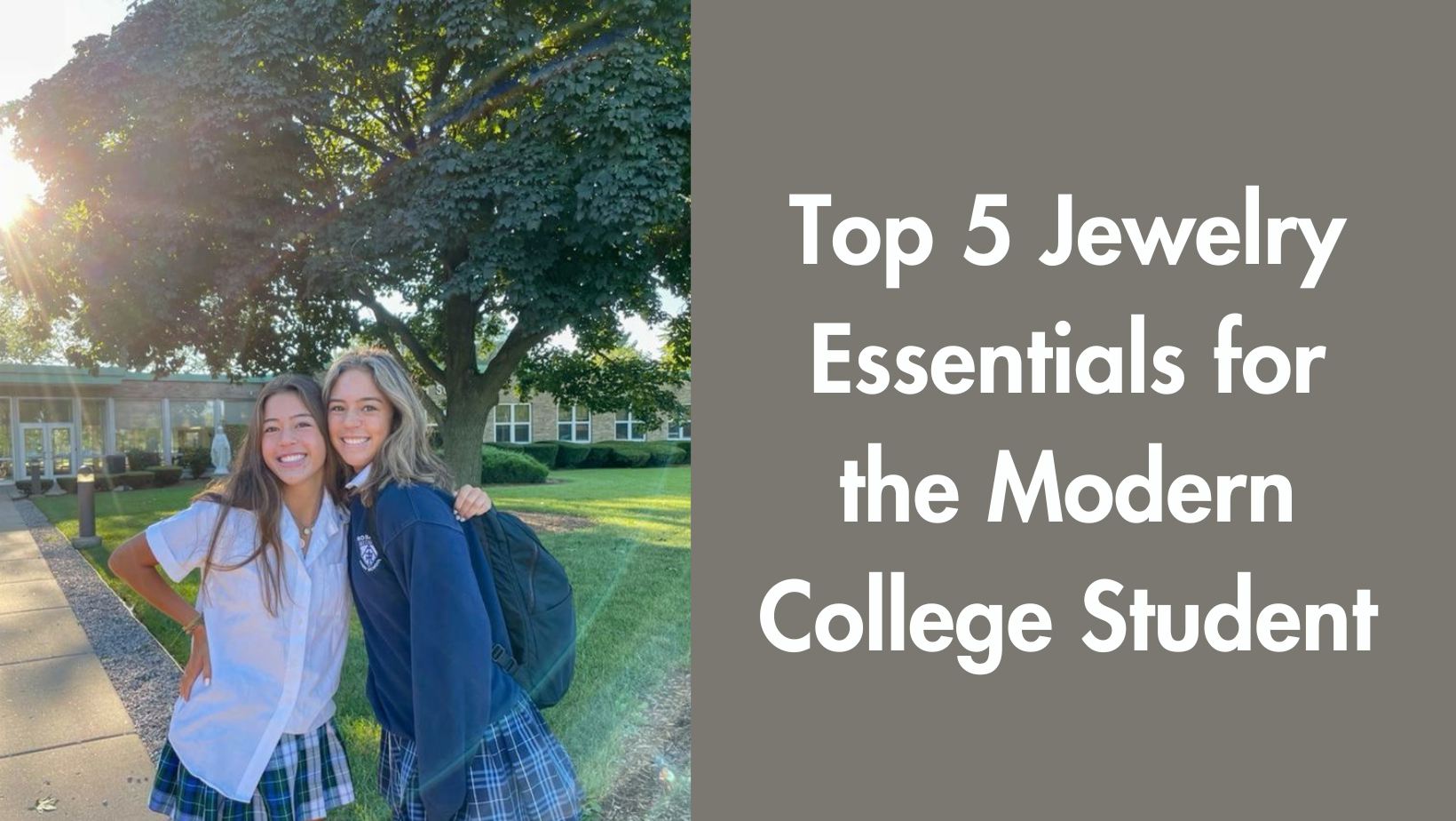 Top 5 Jewelry Essentials for the Modern College Student