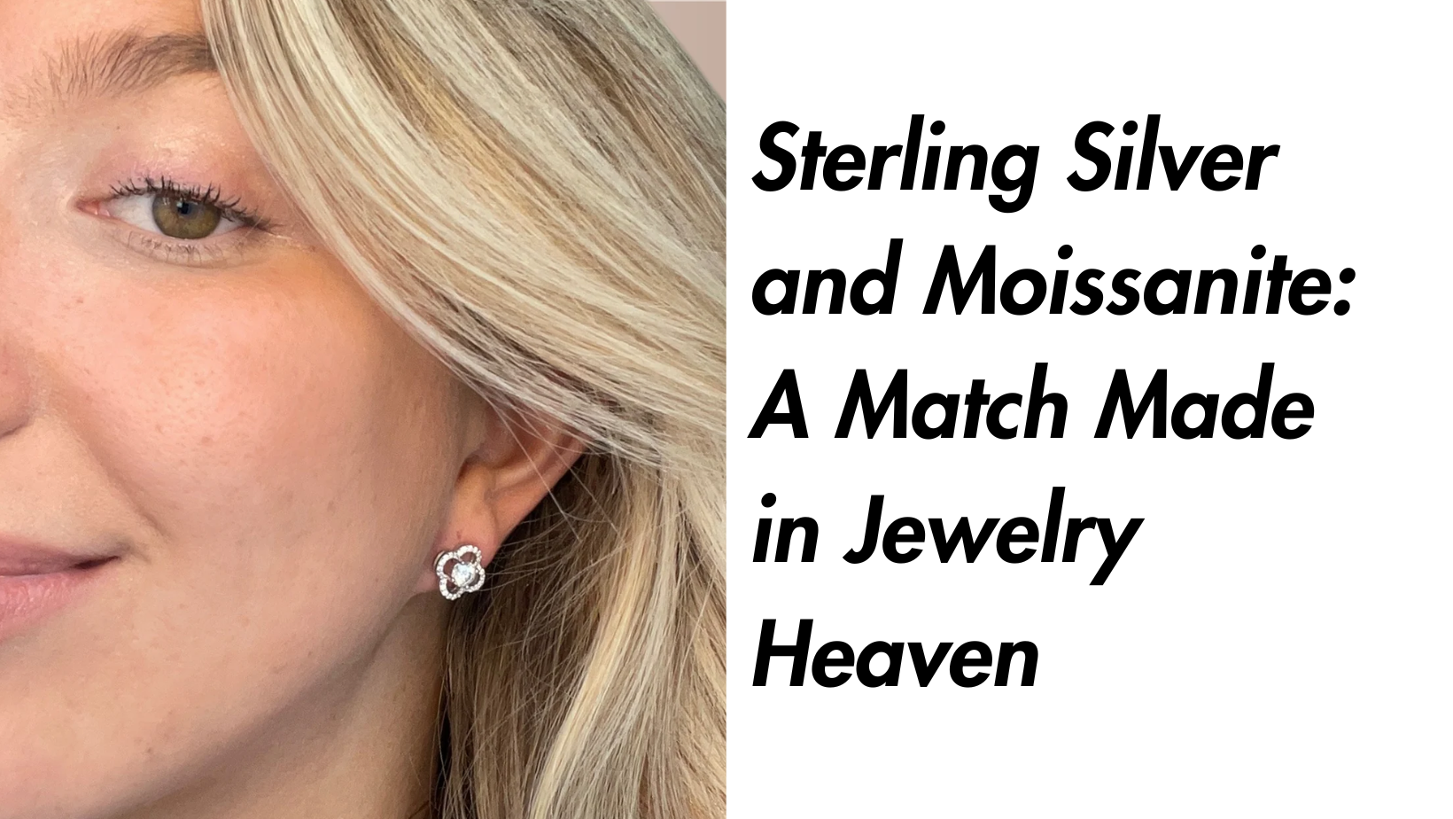 Sterling Silver and Moissanite: A Match Made in Jewelry Heaven